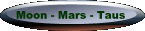 Moon - Mars - Taus